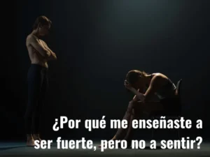 Lee más sobre el artículo ¿Por qué me enseñaste a ser fuerte, pero no a sentir?